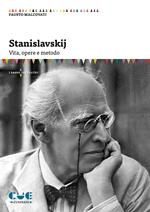 Stanislavskij. Vita, opere e metodo