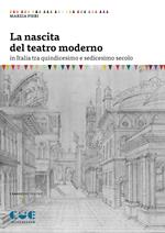 La nascita del teatro moderno in Italia tra quindicesimo e sedicesimo secolo