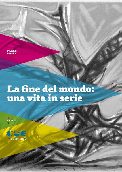 La fine del mondo: una vita in serie - Paolo Puppa - copertina