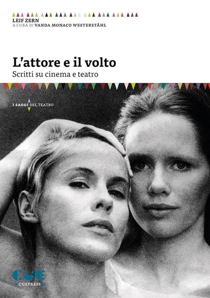 L'attore e il volto. Scritti su cinema e teatro - Leif Zern - copertina