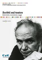 Scritti sul teatro. Interventi, recensioni, saggi