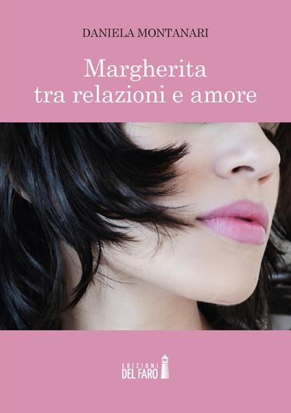 Margherita tra relazioni e amore - Daniela Montanari - copertina