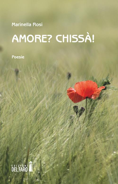 Amore? Chissà! - Marinella Rosi - copertina