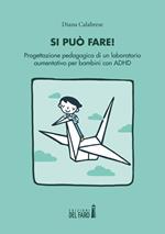 Si può fare! Progettazione pedagogica di un laboratorio aumentativo per bambini con ADHD