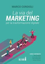 La via del marketing per la trasformazione digitale