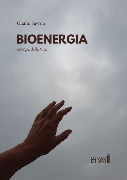 Bioenergia. Energia della vita - Gianni Savron - copertina