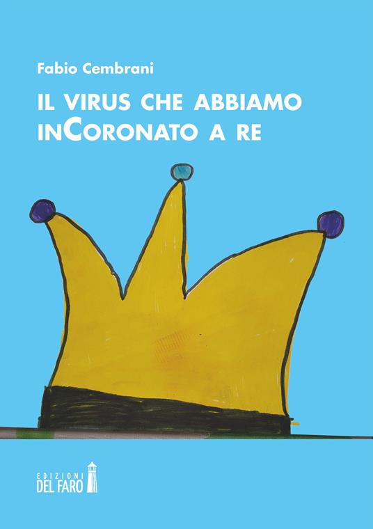 Il virus che abbiamo inCoronato a re - Fabio Cembrani - copertina
