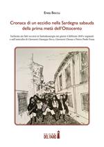 Cronaca di un eccidio nella Sardegna sabauda della prima metà dell'Ottocento. Inchiesta sui fatti occorsi in Santulussurgiu nei giorni 4 febbraio 1849 e seguenti e sull'omicidio di Giovanni Giuseppe Becu, Giovanni Chessa e Pietro Paolo Enna