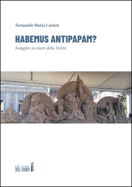 Habemus antipapam? Indagine in onore della Verità - Fernando Maria Cornet - copertina