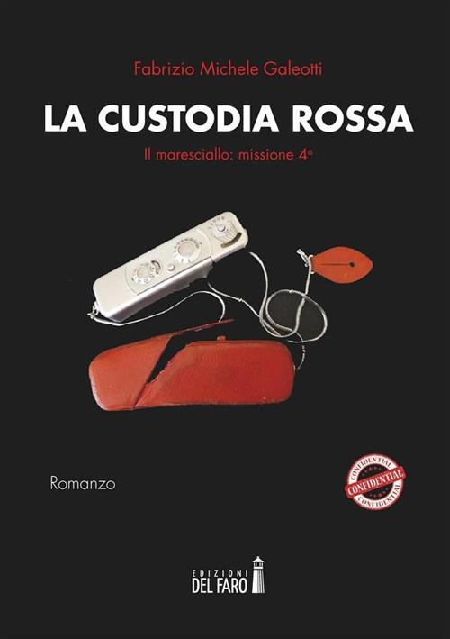 La custodia rossa. Il maresciallo: missione quarta - Fabrizio Michele Galeotti - ebook