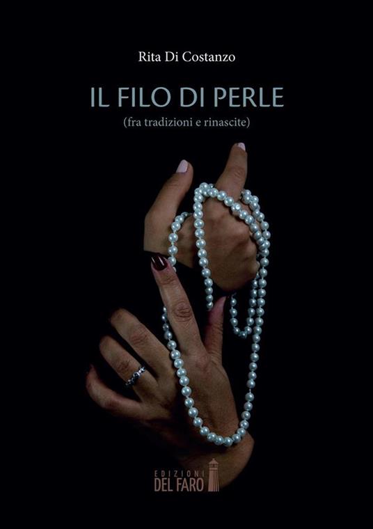 Il filo di perle (fra tradizioni e rinascite) - Rita Di Costanzo - ebook