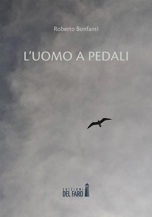 L' uomo a pedali - Roberto Bonfanti - ebook