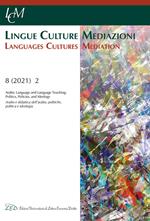 Lingue culture mediazioni (LCM Journal) (2021). Vol. 8\2: Arabic language and language teaching: policies, politics, and ideology-Arabo e didattica dell'arabo: politiche, politica e ideologia.