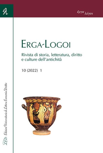 Erga-Logoi. Rivista di storia, letteratura, diritto e culture dell'antichità (2022). Vol. 10: Giornata di studi. Aspirazioni egemoniche e difficili equilibri nella politica internazionale greca del IV secolo a.C.: aspetti e problemi. 20 maggio 2021. - copertina