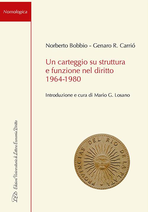 Un carteggio su struttura e funzione nel diritto 1964-1980 - Norberto Bobbio,Genaro R. Carrió - copertina