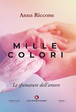 Mille colori. Le sfumature dell'amore