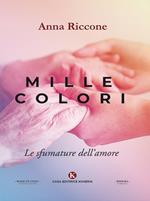 Mille colori. Le sfumature dell'amore