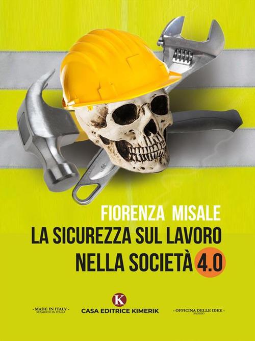 La sicurezza sul lavoro nella società 4.0 - Fiorenza Misale - ebook