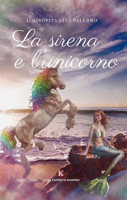 La sirena e l'unicorno - Achiropita Lina Palermo - copertina