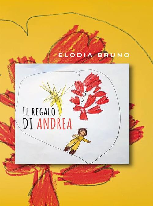 Il regalo di Andrea - Elodia Bruno - ebook