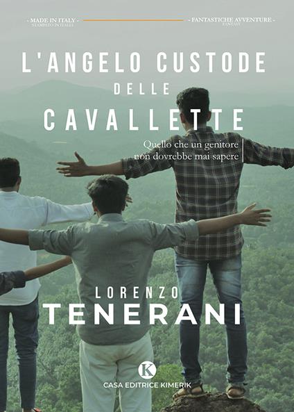 L' angelo custode delle cavallette. Quello che un genitore non dovrebbe mai sapere - Lorenzo Tenerani - copertina