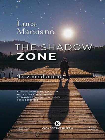 The shadow zone. (La zona d'ombra). Come uscire una volta per tutte dalla vostra zona d'ombra e trovare la soluzione definitiva per il benessere - Luca Marziano - ebook