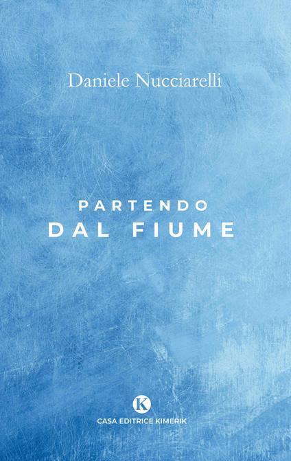 Partendo dal fiume - Daniele Nucciarelli - copertina