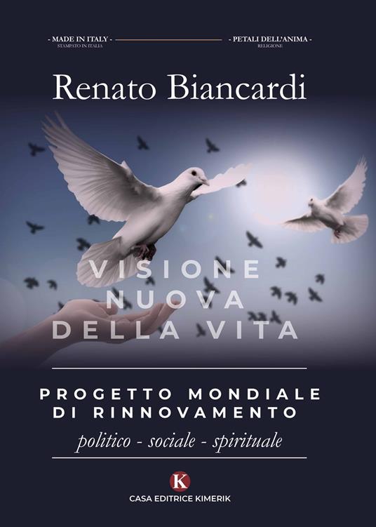 Progetto mondiale di rinnovamento politico-sociale-spirituale. Visione nuova della vita - Biancardi Renato - copertina