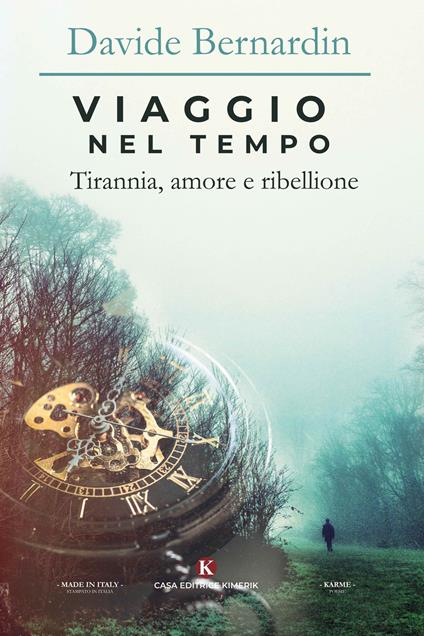 Viaggio nel tempo. Tirannia, amore e ribellione - Davide Bernardin - copertina