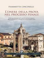 L' onere della prova nel processo penale. Dall'«onus probandi» dell'«aequum iudicium» romano alla Convenzione europea dei Diritti dell'Uomo