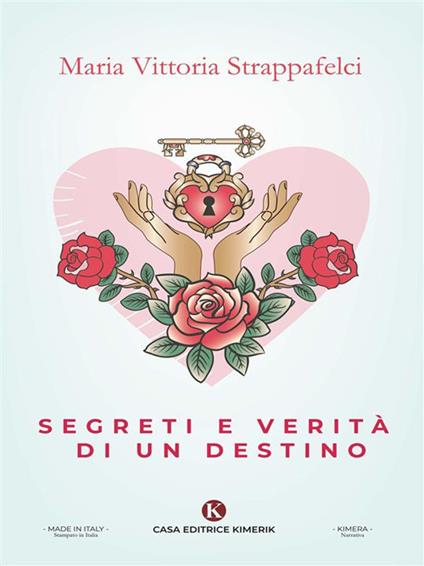 Segreti e verità di un destino - Maria Vittoria Strappafelci - ebook