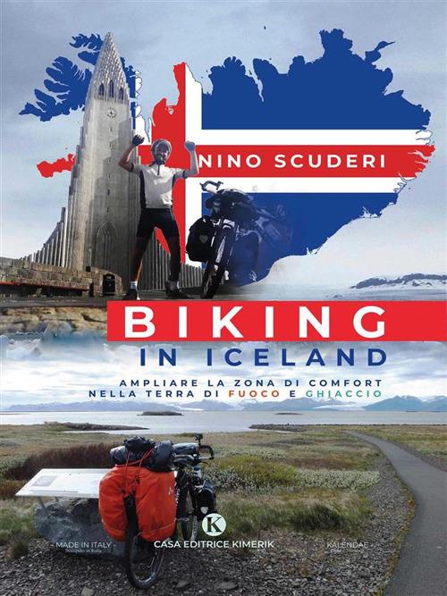 Biking in Iceland. Ampliare la zona di comfort nella terra di fuoco e ghiaccio - Antonino Scuderi - ebook