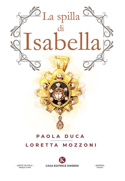 La spilla di Isabella - Loretta Mozzoni,Paola Duca - copertina