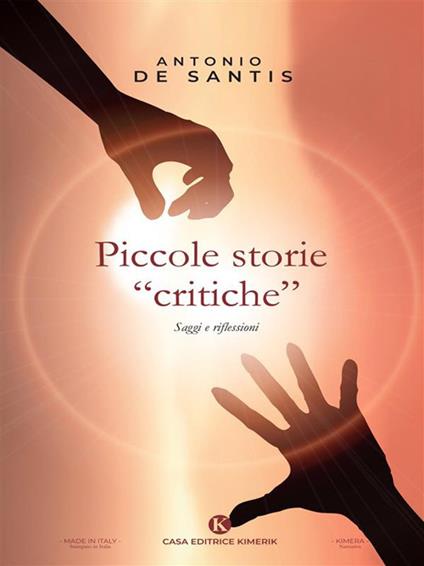Piccole storie «critiche». Saggi e riflessioni - Antonio De Santis - ebook