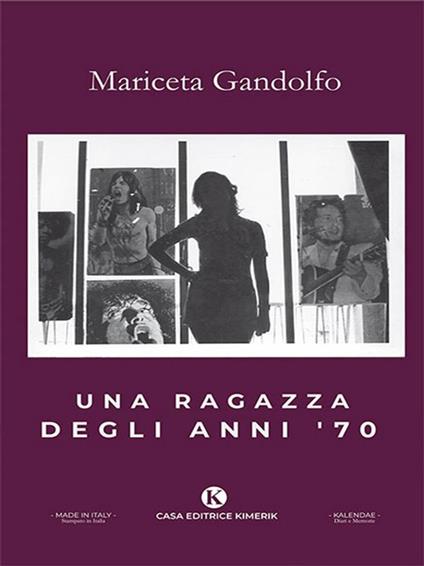 Una ragazza degli anni '70 - Mariceta Gandolfo - ebook