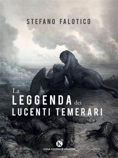 La leggenda dei lucenti temerari - Stefano Falotico - ebook