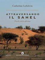 Attraversando il Sahel. Piccola storia africana