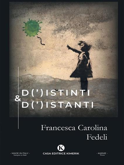D(')istinti & d(')istanti - Francesca Carolina Fedeli - ebook