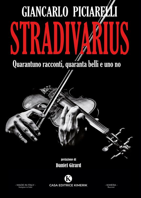 Stradivarius. Quarantuno racconti, quaranta belli e uno no - Giancarlo  Piciarelli - Libro - Kimerik - | IBS