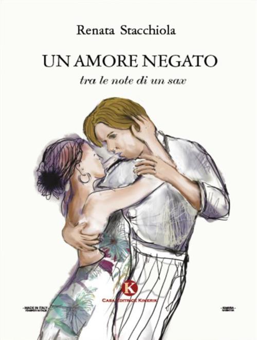 Un amore negato tra le note di un sax - Renata Stacchiola - ebook