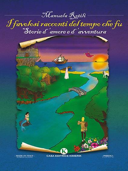 I favolosi racconti del tempo che fu. Storie d'amore e d'avventura - Manuela Rotili - ebook