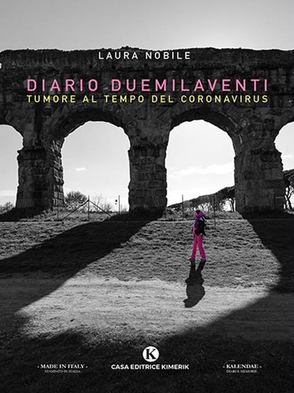 Diario Duemilaventi. Tumore al tempo del Coronavirus - Laura Nobile - ebook