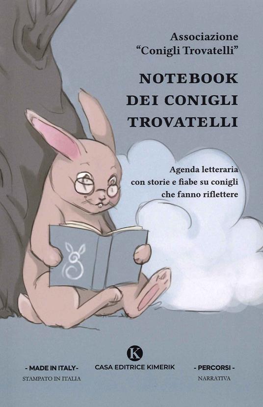 Notebook dei Conigli Trovatelli. Agenda letteraria con storie e fiabe su conigli che fanno riflettere - Monica Monaco - copertina