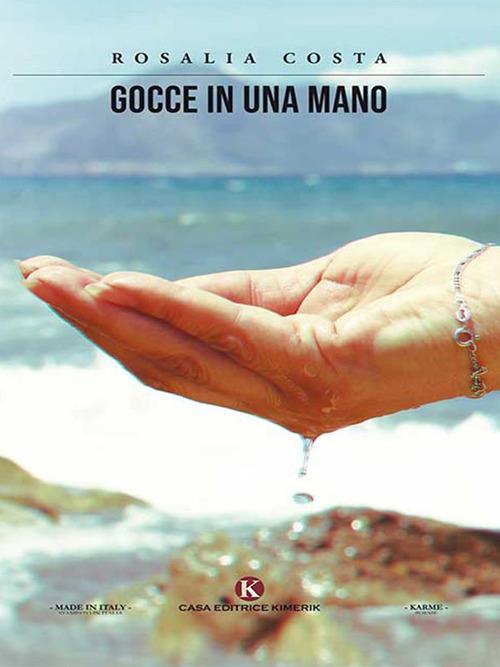 Gocce in una mano - Rosalia Costa - ebook