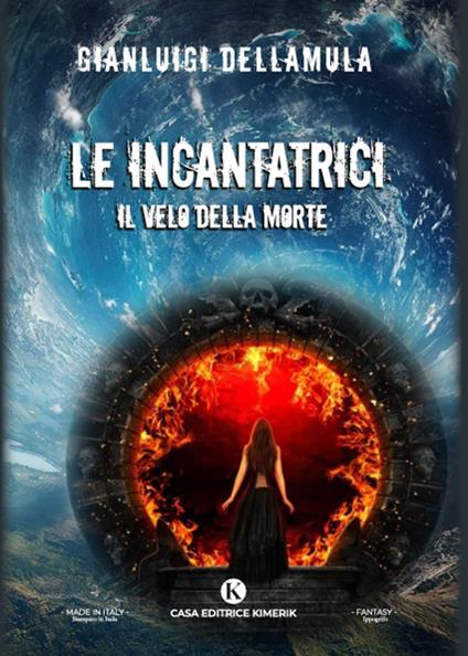 Le incantatrici. Il velo della morte - Gianluigi Dellamula - copertina