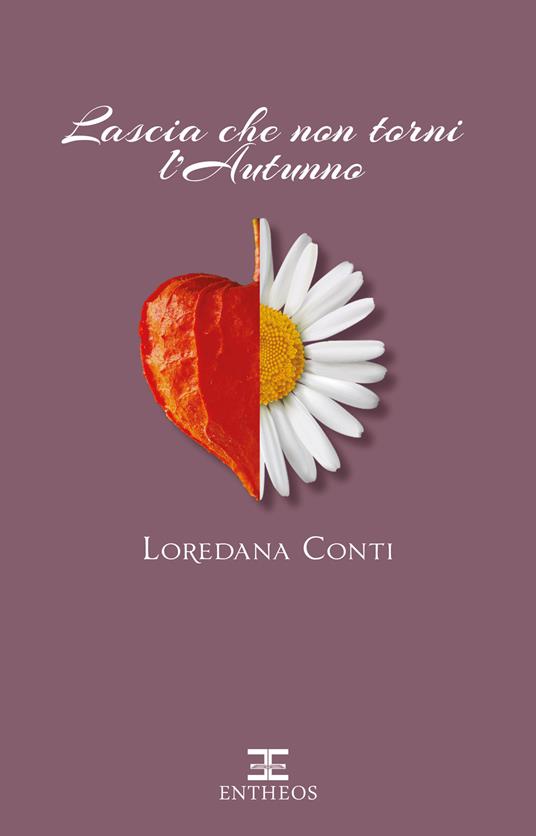 Lascia che non torni l'autunno. Fidanzate in prestito - Loredana Conti - copertina