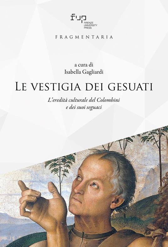 Le vestigia dei gesuati. L'eredità culturale del Colombini e dei suoi seguaci - copertina