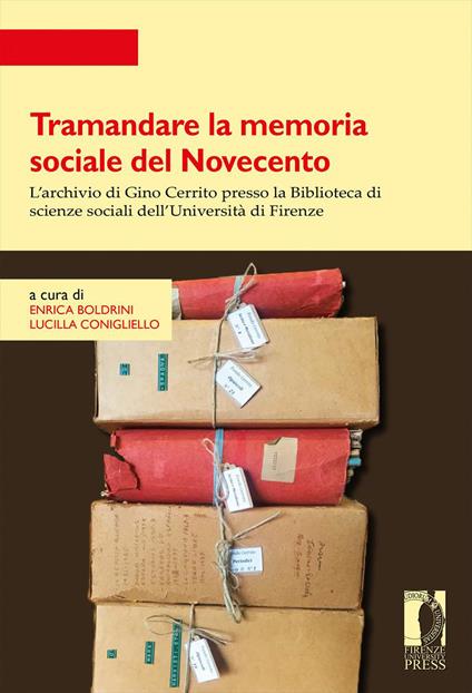 Tramandare la memoria sociale del Novecento. L'archivio di Gino Cerrito presso la Biblioteca di scienze sociali dell'Università di Firenze. Atti della giornata di studio (Firenze, 21 novembre 2019) - copertina