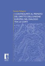 I controlimiti al primato del diritto dell'Unione Europa nel dialogo tra le Corti