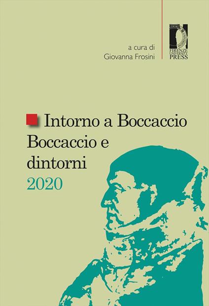 Intorno a Boccaccio/Boccaccio e dintorni 2020. Atti del Seminario internazionale di studi (Certaldo Alta, Casa di Giovanni Boccaccio, 10-11 settembre 2020) - copertina